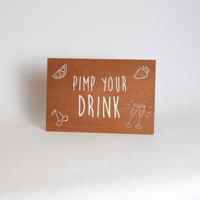 Panneau en Bois - Pimp Your Drink